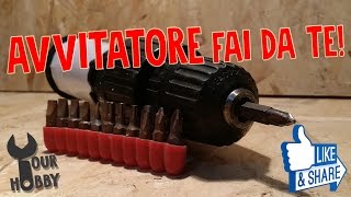 DIY AVVITATORE  TRAPANO FAI DA TE [upl. by Peter975]