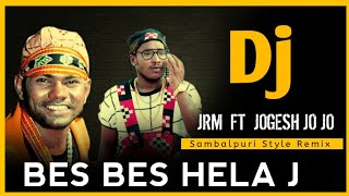 BES BES HELA J II 💯 NEW STYLE SAMBALPURI DJ SONG JRM ft JOGESH JOJO II DJ SIPON AMRAIL 2023 [upl. by Orr]