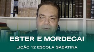 Escola Sabatina LIÇÃO 12  Ester e Mordecai  Classe de Professores [upl. by Joelle139]