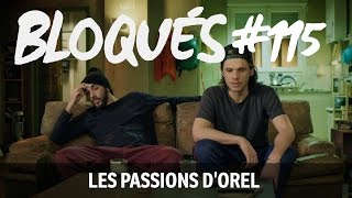 Bloqués 115  Les passions dOrel [upl. by Lavicrep]