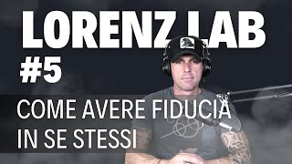 Lorenz Lab 5  Come avere fiducia in se stessi [upl. by Greeley]