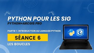 6 Python pour les SIG Arcpy  Les boucles [upl. by Wiseman260]