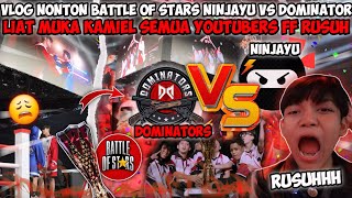 VLOG NONTON BATTLE OF STARS NINJAYU VS DOMINATOR MUKA KAMIEL SEMUA YOUTUBERS FF RUSUH ADU TINJU😱 [upl. by Hazmah]