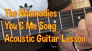 The WannadiesYou amp Me SongAcoustic Guitar Lesson [upl. by Adnawal]