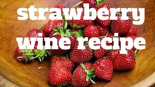 strawberry wine recipe [upl. by Aredna418]