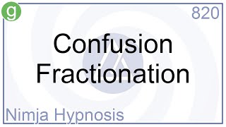 Confusion Fractionation  Hypnosis [upl. by Farny]