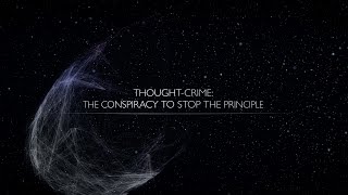 quotThoughtcrime The Conspiracy to Stop The Principlequot [upl. by Colan]