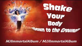 05 Shake Your Body Down to the Ground Immortal Version  Michael Jackson  Immortal [upl. by Anuayek]