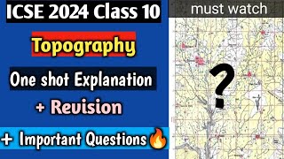 ICSE 2024 Geo  Topography One Shot Full Explanation  Most important questions amp Revision🔥 [upl. by Francyne764]