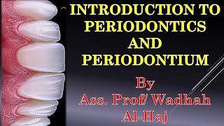 1 Introduction to periodontics and periodontium – Dr Wadhah Periodontology lectures د وضاح الحاج [upl. by Karol]