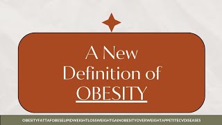 The Evolving Definition of Obesity A New Disease Framework [upl. by Heisser222]