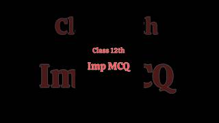 mcq class 12 chemistry😲💥। ये जरूर आयेंगे🫵🏻🔥। shortsvideo viralvideo chemestry [upl. by Eelesor]