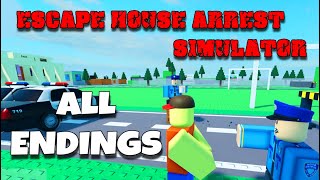 Escape House Arrest Simulator  ALL Endings ROBLOX [upl. by Neelia]