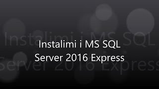 MS SQL Server 2016 Si ta instaloni [upl. by Orteip]