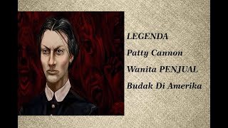 Legenda Pedagang Budak Wanita Dari Amerika Yang Kejam II Kisah Patty Connan [upl. by Daley]