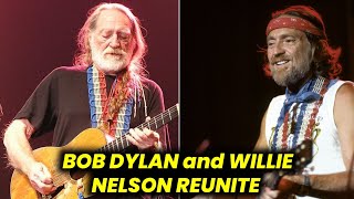 BOB DYLAN and WILLIE NELSON REUNITE  TODAY NEWS [upl. by Arreip]