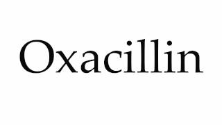 How to Pronounce Oxacillin [upl. by Nemzzaj]