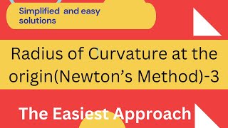 Radius of Curvature at the originNewtons Method [upl. by Menard]