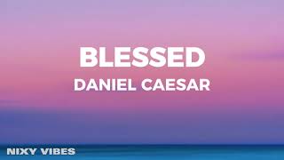 Daniel Caesar  Blessed Lyrics [upl. by Gerhan]