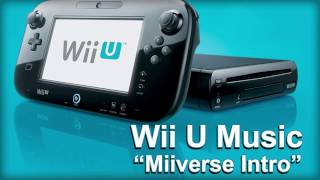 Wii U System Music  Miiverse Introduction [upl. by Corrianne]