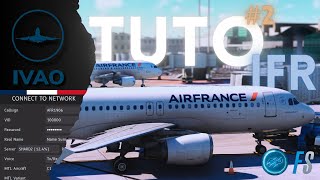 TUTO Réaliser un vol IFR sur IVAO  Partie 2 FR [upl. by Ulrick92]