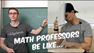 Math Professors Be Like [upl. by Colpin456]