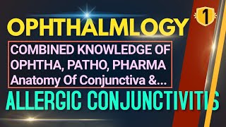 OPHTHALMLOGY ALLERGIC CONJUNCTIVITIS Anatomy Of Conjunctiva Vernal Keratoconjunctivitis NEETPG [upl. by Ahsinehs]