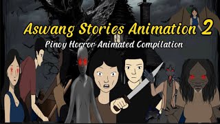 ASWANG STORIES ANIMATION 2  PINOY HORROR ANIMATED COMPILATION  PINOY NIGHTMARE [upl. by Trillby528]