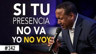 SI TU PRESENCIA NO VA YO NO VOY  PASTOR JUAN CARLOS HARRIGAN [upl. by Brade533]