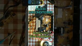 ❄ DAIKIN ACS DISPLAY BLINKING PROBLEM shorts shortvideos daikin airconditioner pcbrepair [upl. by Atiuqehc813]