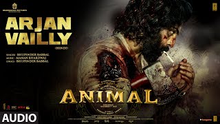 ANIMALARJAN VAILLYAudioRanbir KapoorRashmikaAnil KBobby DSandeep VBhupinderMananBhushan K [upl. by Nibuz]