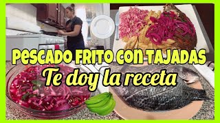 VLOG COMO HACER PESCADO FRITO CON TAJADAS RECETA [upl. by Hekking845]