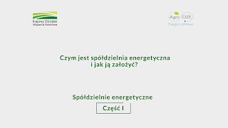 Część 1  Czym jest spółdzielnia energetyczna i jak ją założyć [upl. by Lotte]