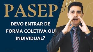 Ação Revisional do PASEP Devo entrar de forma coletiva ou individual [upl. by Arita]