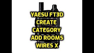 Yaesu FT3D  Create Categories and add your YSF reflector or Wires X room using the radio [upl. by Jamieson]