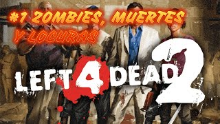 ZOMBIES MUERTES Y LOCURA LEFT 4 DEAD 2 [upl. by Abbottson]