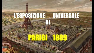 LESPOSIZIONE UNIVERSALE DI PARIGI DEL 1889 la costruzione della Tour Eiffel [upl. by Chaffee594]