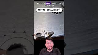 Metalurgia do pó fisica curiosidades [upl. by Preston308]