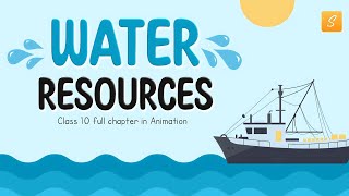 Water Resources Class 10 cbse full chapter Animation  Class 10 Geography Chapter 3  CBSE  NCERT [upl. by Onig113]