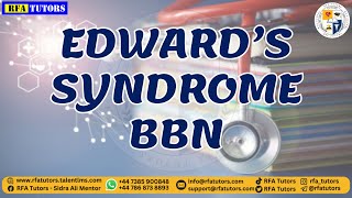 Edwards Syndrome BBN [upl. by Ihcehcu]