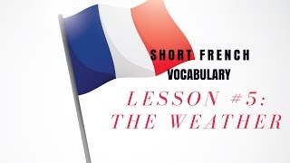 Learn French Vocabulary with Talk in French  Lesson 5 The Weather La météo [upl. by Laeria654]