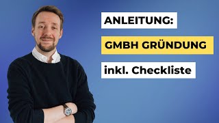 GmbH Gründung Ablauf Checkliste amp Gesellschaftervertrag [upl. by Ardnuhsor]