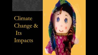 Climate Change amp its impacts [upl. by Appleby427]