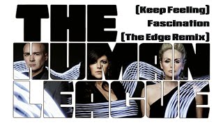 Keep Feeling Fascination The Edge Remix  The Human League [upl. by Aihtela]