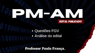 PMAM análise do edital de informática e questões FGV  Professor Paulo França [upl. by Braeunig]