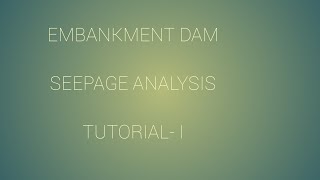 Embankment Dam Tutorial 1  Seepage analysis through embankment dams [upl. by Olivero]