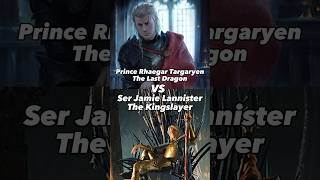 Rhaegar Targaryen VS Jamie Lannister Who would win gameofthrones houseofthedragon vs got hotd [upl. by Brosy]