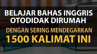 1500 Kalimat Umum Bahasa Inggirs yang Sering Digunakan dalam Kehidupan Sehari hari [upl. by Atat]