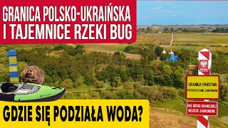 Co skrywa granica polskoukraińska na rzece Bug [upl. by Jocelyn607]