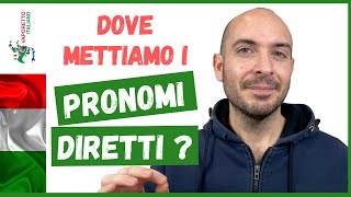 Dove metto i pronomi diretti in italiano  La posizione dei pronomi italiani  Grammatica italiana [upl. by Ainex]